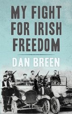 My Fight for Irish Freedom: Dan Breen's Autobiography by Dan Breen Paperback The