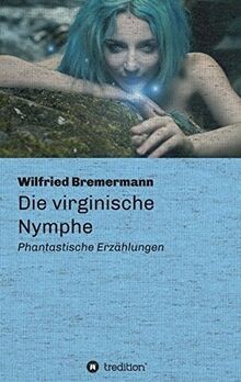 Die virginische Nymphe: Phantastische Erzählungen v... | Buch | Zustand sehr gut
