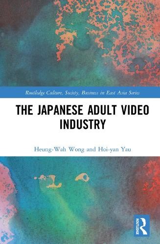 The Japanese Adult Video Industry - 9780415703789