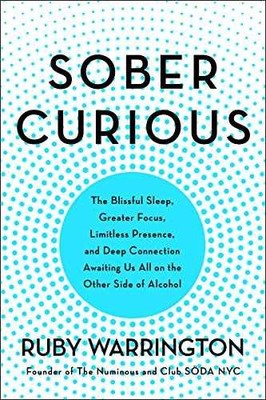 Sober Curious: The Blissful Sleep, - Hardcover, by Warrington Ruby - Very Good g