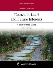 Estates in Land and Future Interests: A Step By Step Guide (Aspen Cour - GOOD