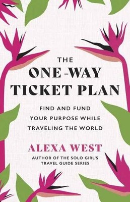 Alexa West The One-Way Ticket Plan (Taschenbuch)