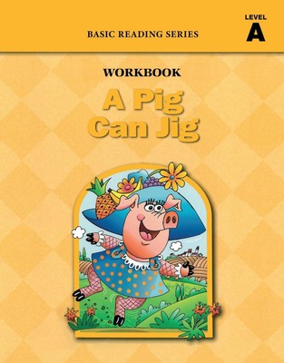 Dr. Donald Rasmussen Lynn Goldbe A Pig Can Jig (Level A Workbook), B (Paperback)