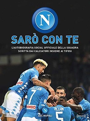 saro con te l'autobiografia social ufficiale della squadra (NAPOLI) aa.vv. 97888