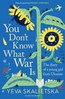 You Don't Know What War Is | The Diary Of A Young Girl From Ukraine | Skalietska