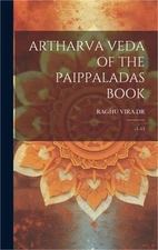 Artharva Veda of the Paippaladas Book: -1-13 (Hardback or Cased Book)