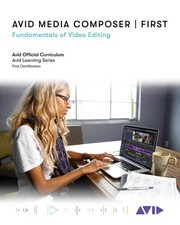 Avid Media Composer | First: Fundamentals of Video Editing by Avid Technology (E