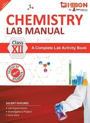 Chemistry Lab Manual Class XII follows the latest CBSE syllabus and other State