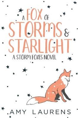 A Fox Of Storms And Starlight (Storm Foxes) by Laurens, Amy