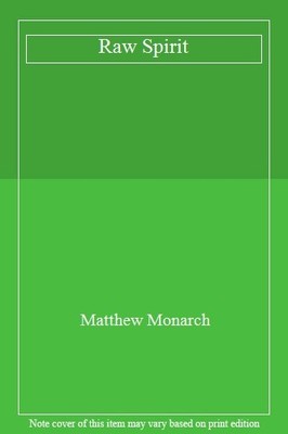 Raw Spirit,Matthew Monarch