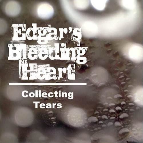 Edgar's Bleeding Heart Collecting Tears (CD)