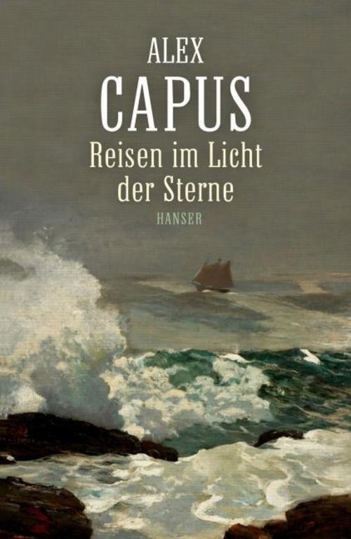 Reisen im Licht der Sterne Alex Capus
