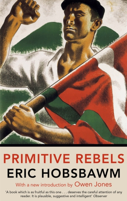 Primitive Rebels by Eric Hobsbawm (Paperback Book)