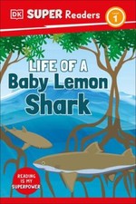 DK Super Readers Level 1 Life of a Baby Lemon Shark by DK [Paperback]