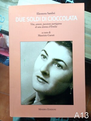 Due soldi di cioccolata di Sambri - libro Minerva donna partigiana Mussolini A13