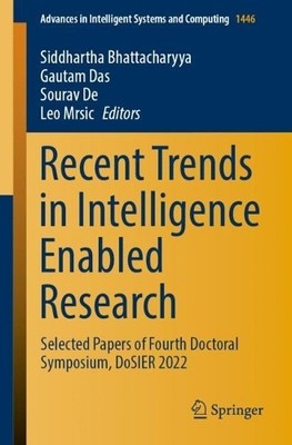 Recent Trends in Intelligence Enabled Research by Siddhartha ... - 9789819914715