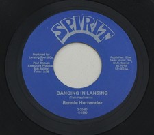 RONNIE HERNANDEZ Dancing In Lansing 7” 45 1980 Spirit, private Michigan rock