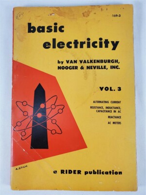 Basic Electricity Vol. 3 by Van Valkenburgh 1st Ed. 1954 Alternating Current