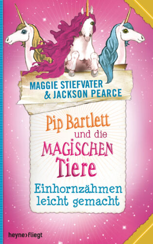 Pip Bartlett und die magischen Tiere 2: Einhornzähmen leicht gemacht Maggie ... - Bild 1 von 1