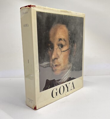 GUDIOL, JOSE. GOYA, FRANCISCO Goya, 1746-1828 : Biography