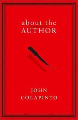 ABOUT THE AUTHOR By John Colapinto - Hardcover **Mint Condition**