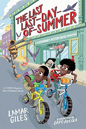 The Last Last-Day-of-Summer (A Legendary Alston Boys Adventure) By Lamar Giles,