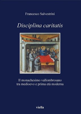 Disziplin caritatis. Das Vallombrosaner Mönchtum zwischen Mittelalter und Frühzeit Mode