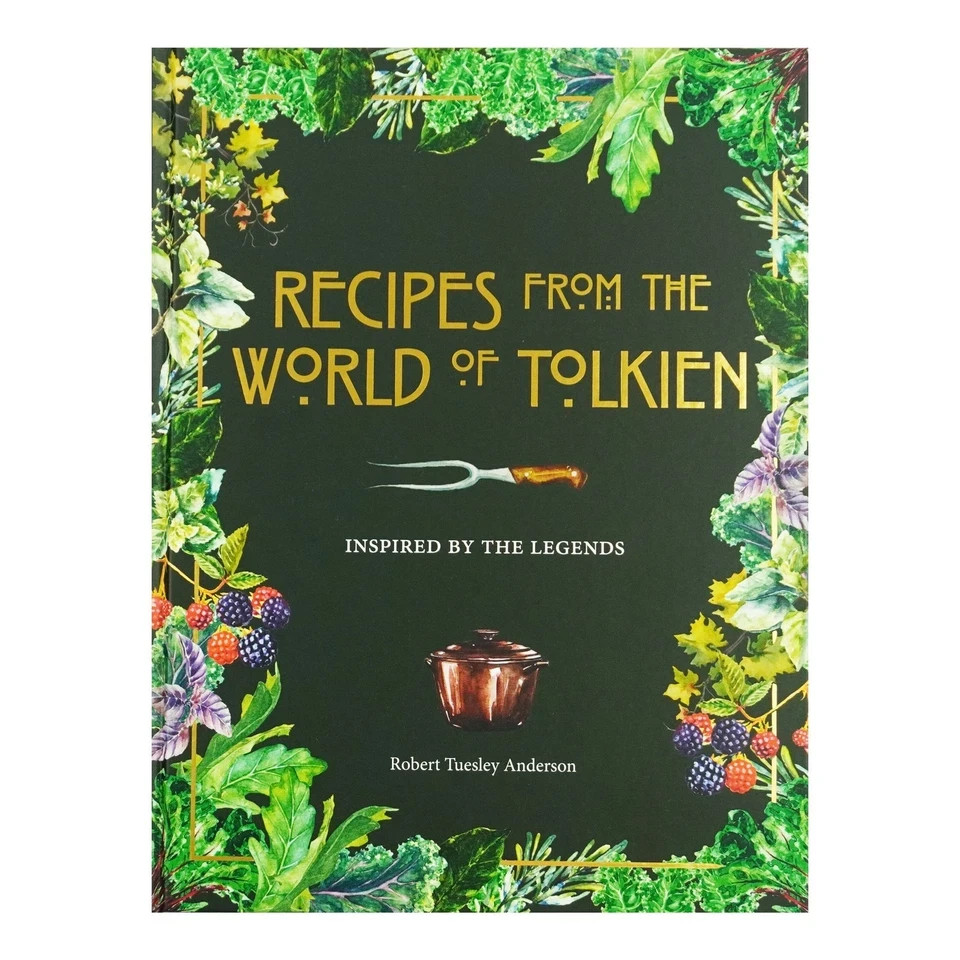 Recipes from the World of Tolkien by Robert Tuesley Anderson Hardcover
