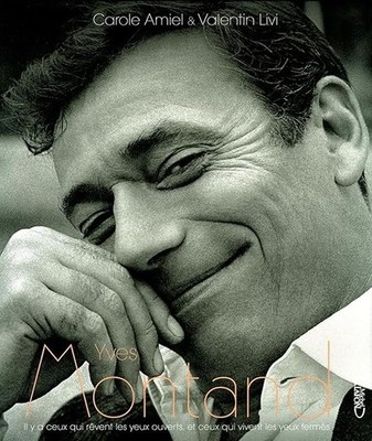 Yves Montand - Es gibt diejenigen, die mit offenen Augen träumen und diejenigen, die die ye leben