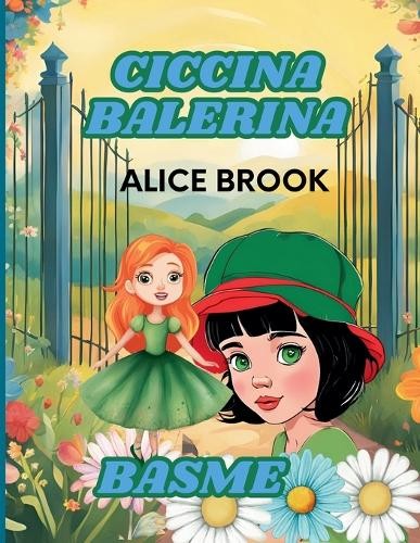 Alice Brook Ciccina Balerina -Basme (Tascabile)