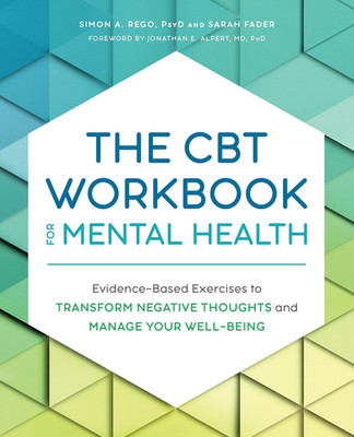 The CBT Workbook for Mental : Evidence-Based Exercises to Transform Negative Tho