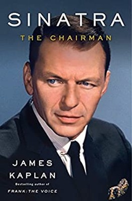 Sinatra : The Chairman Hardcover James Kaplan