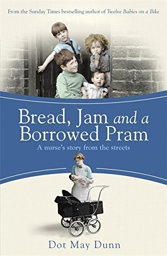 Dot May Dunn Bread, Jam and a Borrowed Pram (Tascabile)