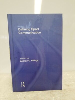 Defining Sport Communication - ANDREW C BILLINGS