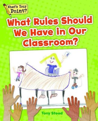 What Rules Should We Have in Our Classroom? by Tony Stead (English) Paperback Bo