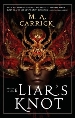 The Liar's Knot | Rook and Rose, Book Two | M. A. Carrick | Englisch | Buch