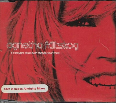 If I Thought You'd Ever Change Your Mind by Agnetha Faltskog (CD, 2004)