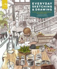 Everyday Sketching and Drawing: 5 Steps to Illustrating the People, Place - GOOD