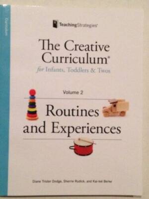 Creative Curriculum for Infants, Toddlers and Twos: Routones & Experience - GOOD