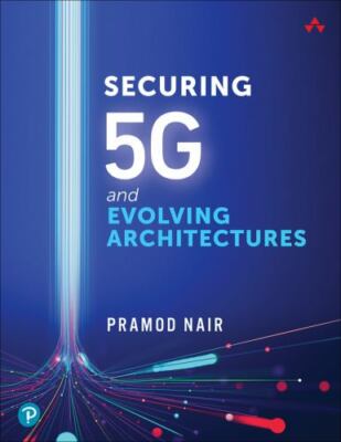 Securing 5G and Evolving Architectures, Paperback by Nair, Pramod, Brand New,...