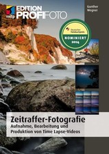 Zeitraffer-Fotografie: Aufnahme, Bearbeitung und Produktion von Time-Lapse-Video