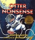OTTER NONSENSE (BOOKS OF WONDER) By Norton Juster & Michael C. Witte - Hardcover