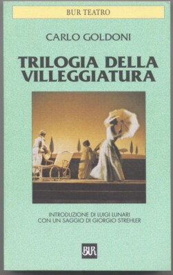 Goldoni Carlo, Trilogia della villeggiatura , Rizzoli  2000 - BUR Teatro  Nuovo