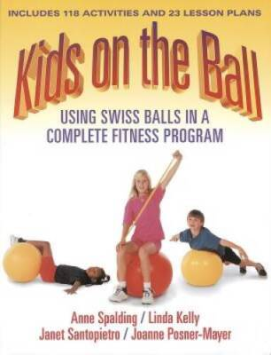 #ad Kids on the Ball: Using Swiss Balls in a Complete Fitness Program VERY GOOD $4.20