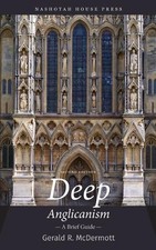 Gerald McDermott Deep Anglicanism (Paperback)