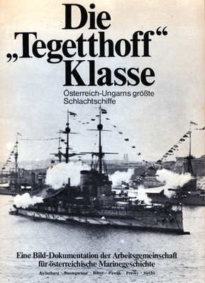Sieche/Baumgartner/Pawlik      Die ''Tegetthoff''-Klasse      k.u.k. Kriegsmarine