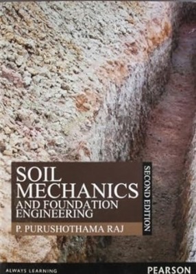 Soil Mechanics and Foundation Engineering by P. Purushothama Raj PAPERBACK