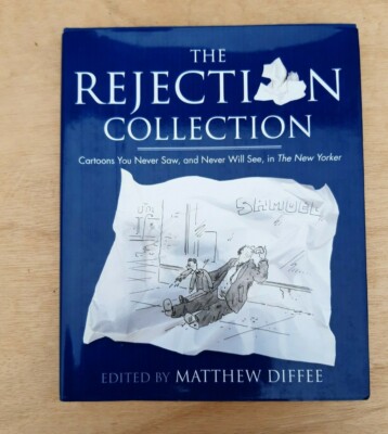 The Rejection Collection:Cartoons You Never Saw& Never Will See in The NewYorker