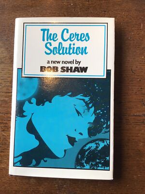 The Ceres Solution by Bob Shaw HB 1982 1st Edition