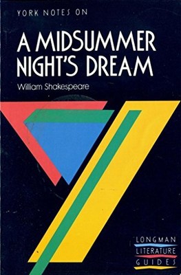 York Notes on William Shakespeares ''Midsummer Night's Dream'' (Longman Literatur